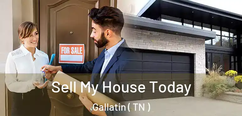  Sell My House Today Gallatin ( TN )