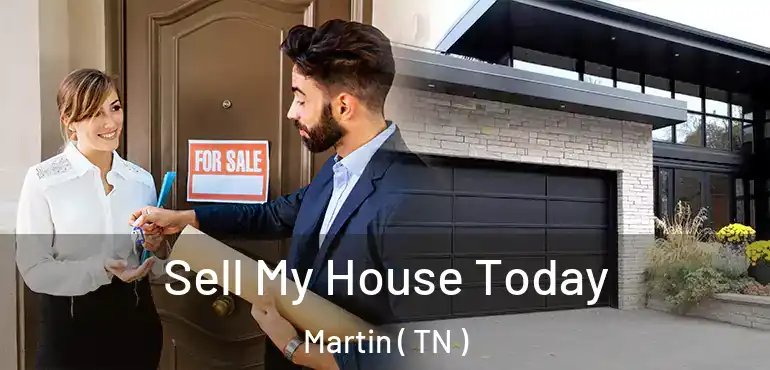  Sell My House Today Martin ( TN )