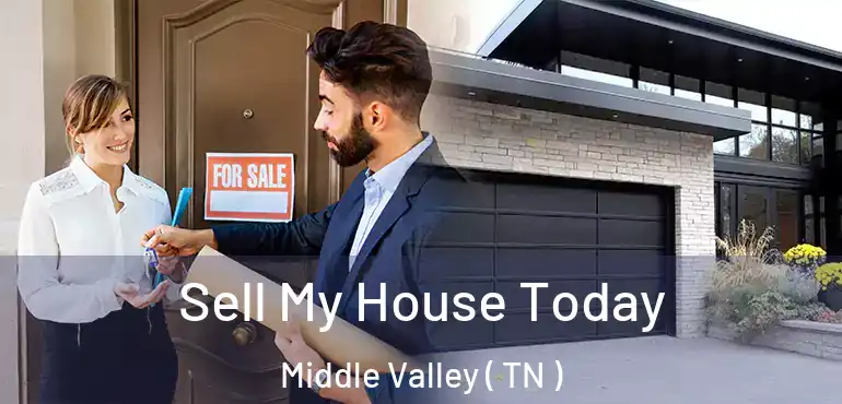  Sell My House Today Middle Valley ( TN )