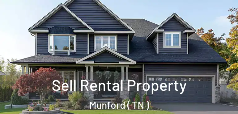  Sell Rental Property Munford ( TN )