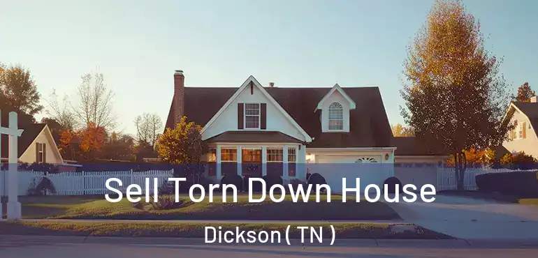  Sell Torn Down House Dickson ( TN )