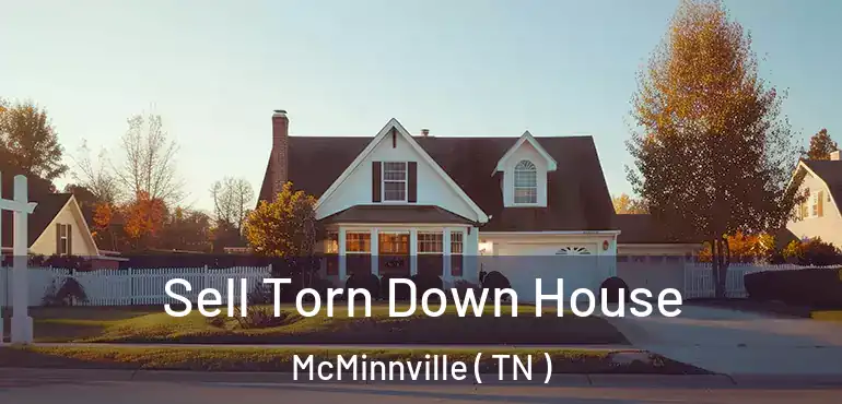 Sell Torn Down House McMinnville ( TN )
