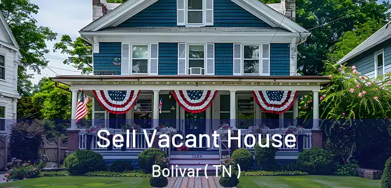  Sell Vacant House Bolivar ( TN )