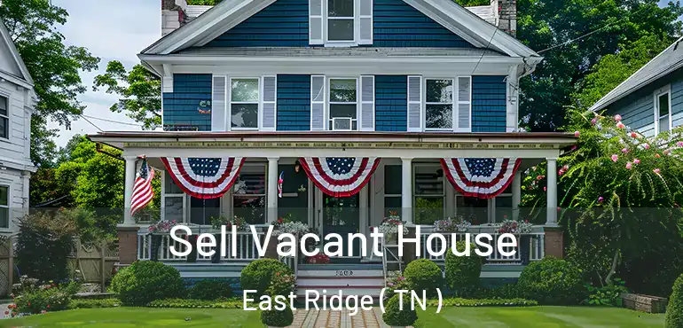  Sell Vacant House East Ridge ( TN )