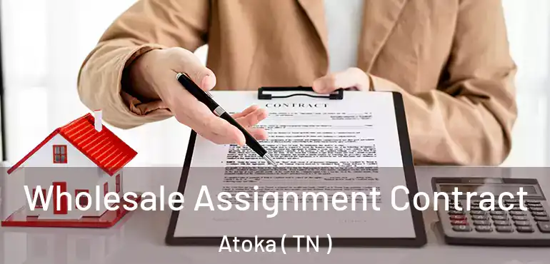  Wholesale Assignment Contract Atoka ( TN )